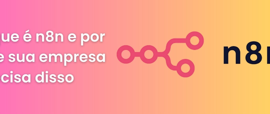 n8n para Pequenas Empresas: Automatizando Processos com Eficiência